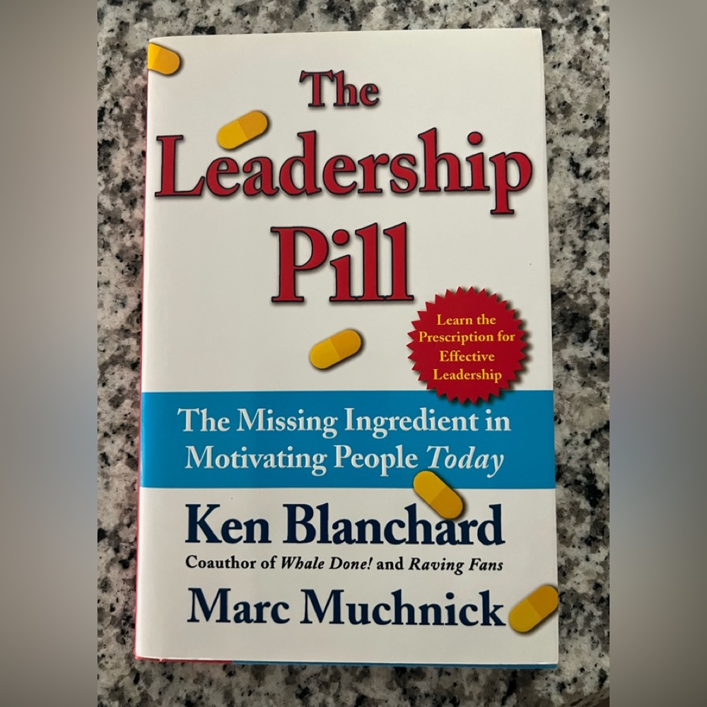 The Leadership Pill by Ken Blanchard and Marc Muchnick. Hardcover. New/not open
